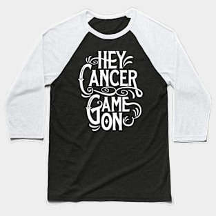 Hey Cancer Baseball T-Shirt